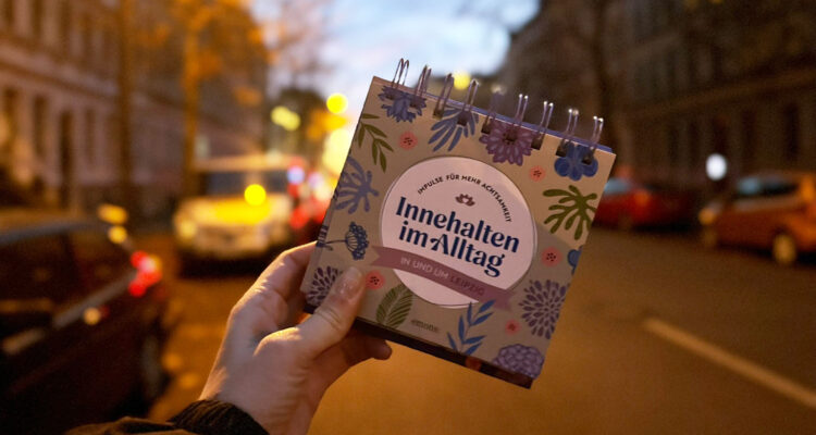 Innehalten im Alltag Leipzig